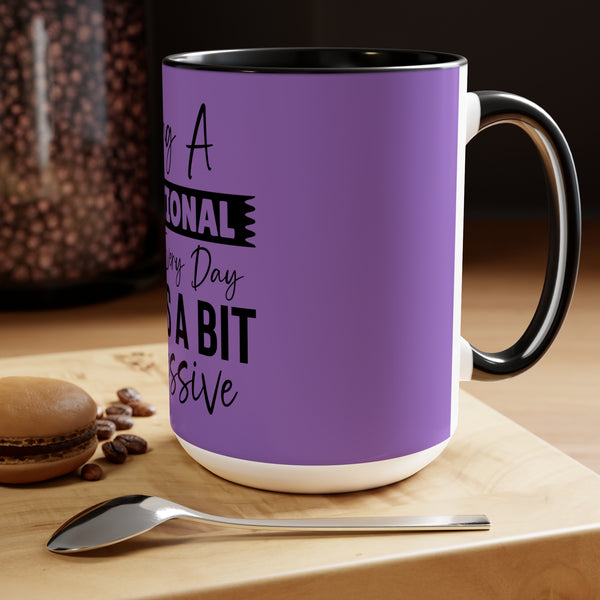 "Being A Functional Adult Every Day Seems A Bit Excessive" Mother's Day Two-Tone Coffee Mugs Cup, 15oz