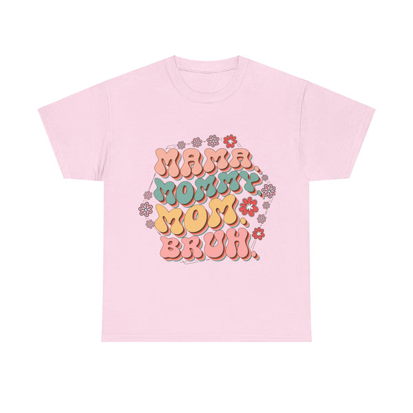 "Mama, Mommy, Mom, Bruh" Plus Size Women Heavy Cotton Tee T-Shirt