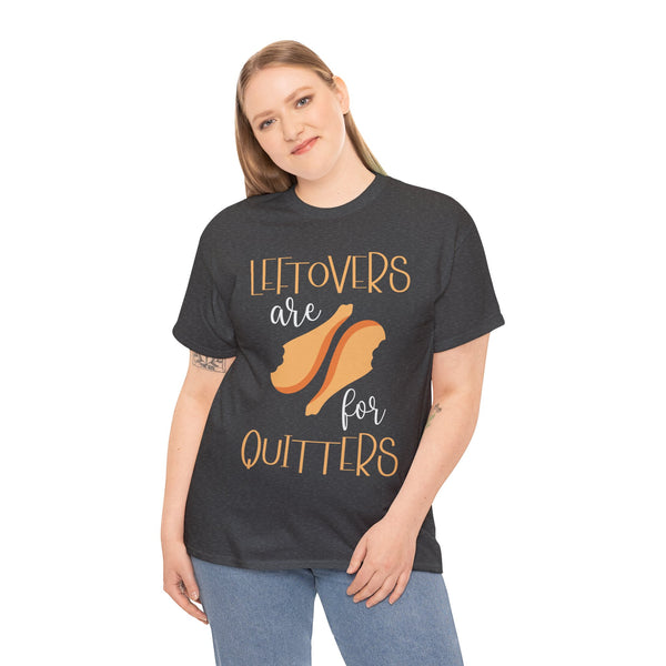 Leftover are for Quitters Plus Size Women Heavy Cotton Tee