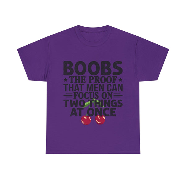 "Boobs the proof that Men Can Focus On Two Things at Once" Plus Size Women Heavy Cotton Tee
