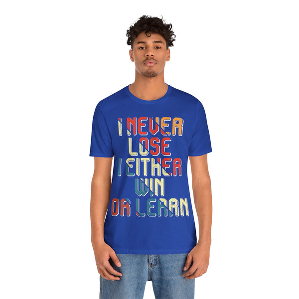 "I Never Lose I Either Win or  I Learn" Plus Size Woman Jersey Short Sleeve Tee T-Shirt