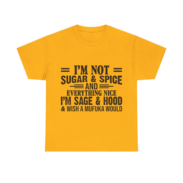 "I'm Not Sugar & Spice" Plus Size Women Heavy Cotton Tee T-shirt