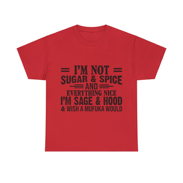 "I'm Not Sugar & Spice" Plus Size Women Heavy Cotton Tee T-shirt