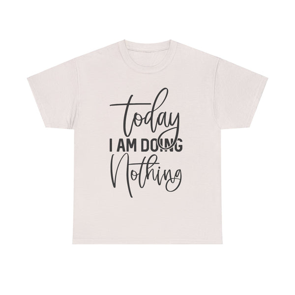 "Today I Am Doing Nothing" Plus Size Women Heavy Cotton Tee T-Shirt