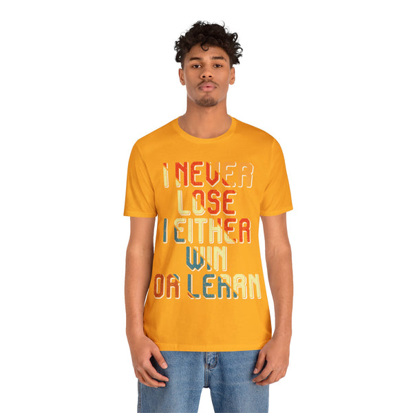"I Never Lose I Either Win or  I Learn" Plus Size Woman Jersey Short Sleeve Tee T-Shirt