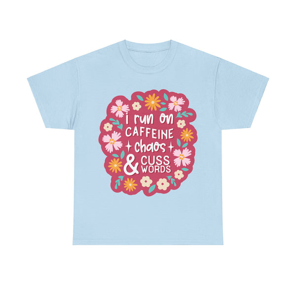 "I run on Caffeine, Chaos & Cuss Words" Plus Size Women Heavy Cotton Tee T-Shirt