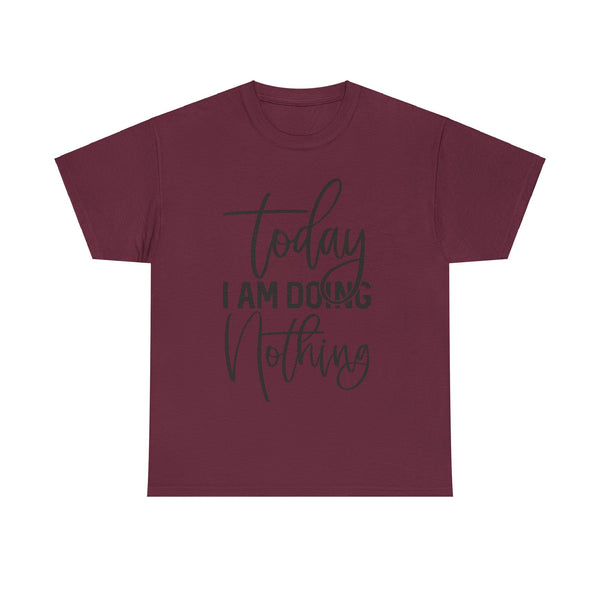"Today I Am Doing Nothing" Plus Size Women Heavy Cotton Tee T-Shirt