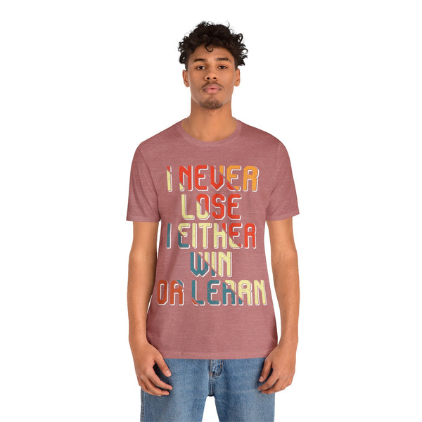 "I Never Lose I Either Win or  I Learn" Plus Size Woman Jersey Short Sleeve Tee T-Shirt
