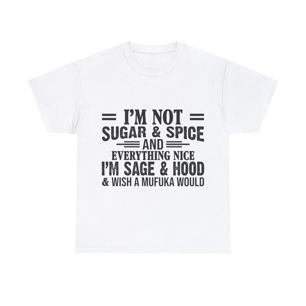"I'm Not Sugar & Spice" Plus Size Women Heavy Cotton Tee T-shirt
