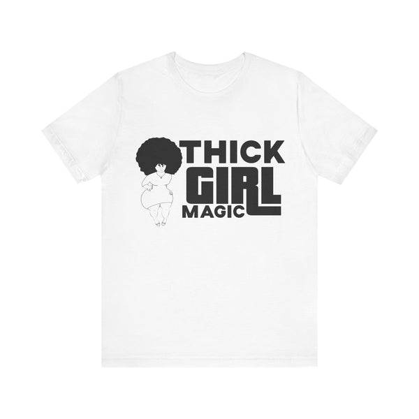 "Thick Girl Magic" Plus Size Woman Jersey Short Sleeve Tee T-Shirt