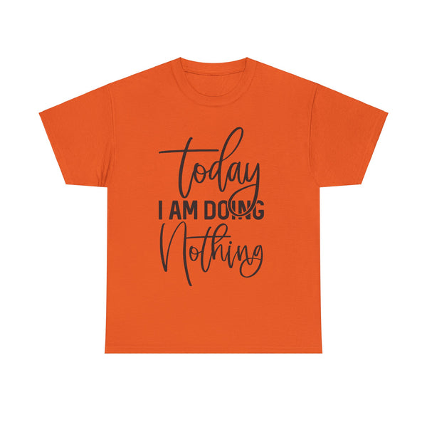 "Today I Am Doing Nothing" Plus Size Women Heavy Cotton Tee T-Shirt