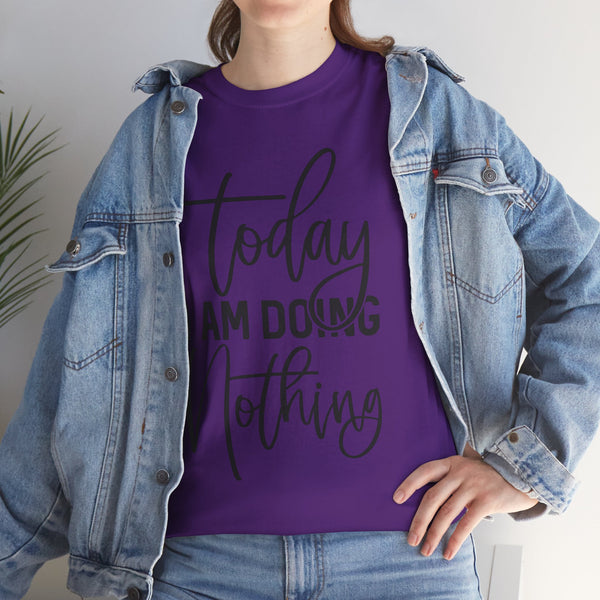 "Today I Am Doing Nothing" Plus Size Women Heavy Cotton Tee T-Shirt