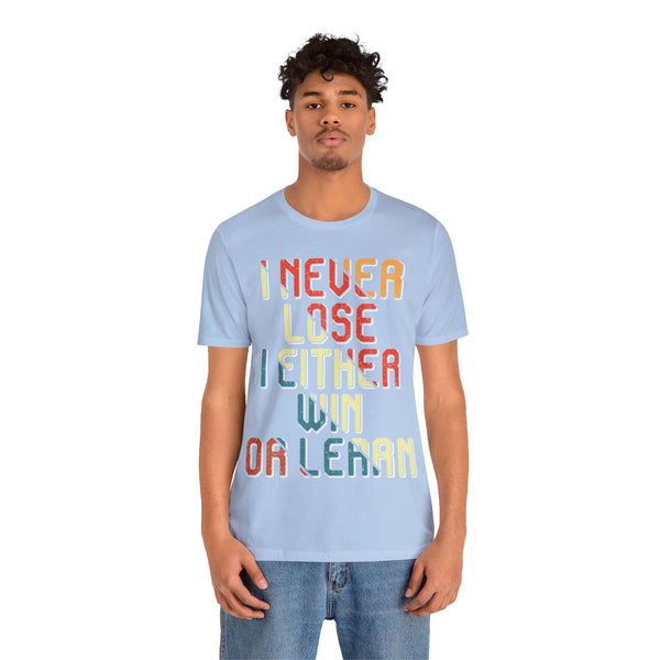 "I Never Lose I Either Win or  I Learn" Plus Size Woman Jersey Short Sleeve Tee T-Shirt