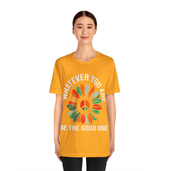 "Whatever You Are Be the Good One" Plus Size Woman Jersey Short Sleeve Tee T-Shirt