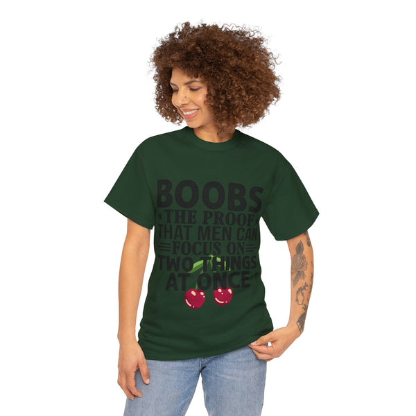 "Boobs the proof that Men Can Focus On Two Things at Once" Plus Size Women Heavy Cotton Tee