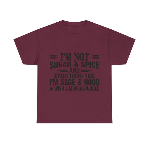 "I'm Not Sugar & Spice" Plus Size Women Heavy Cotton Tee T-shirt