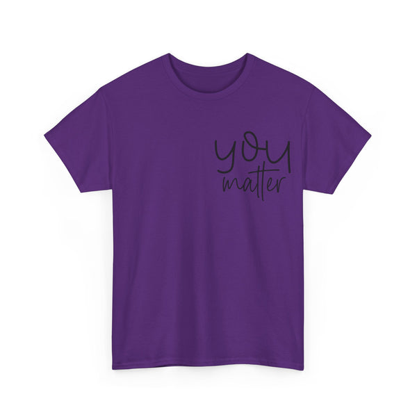 "You Matter" Woman Crewneck T-Shirt: Focus on the Good - Unisex Heavy Cotton Tee