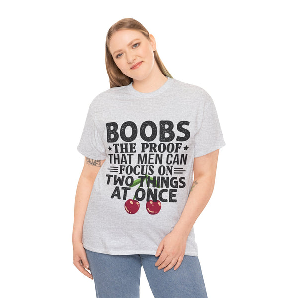 "Boobs the proof that Men Can Focus On Two Things at Once" Plus Size Women Heavy Cotton Tee