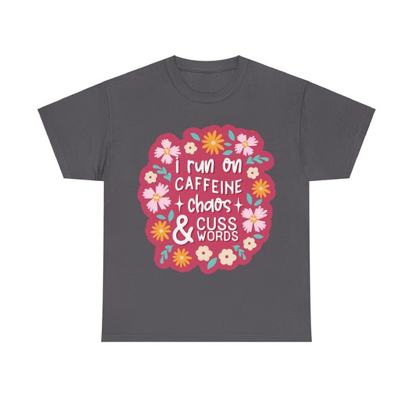 "I run on Caffeine, Chaos & Cuss Words" Plus Size Women Heavy Cotton Tee T-Shirt