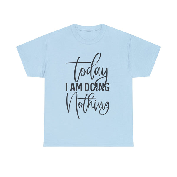 "Today I Am Doing Nothing" Plus Size Women Heavy Cotton Tee T-Shirt