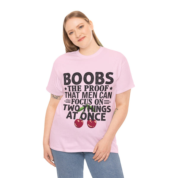 "Boobs the proof that Men Can Focus On Two Things at Once" Plus Size Women Heavy Cotton Tee