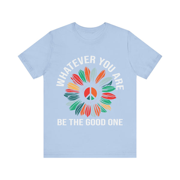 "Whatever You Are Be the Good One" Plus Size Woman Jersey Short Sleeve Tee T-Shirt
