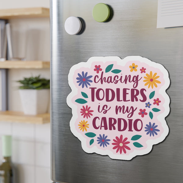 Chasing Toddler Is My Cardio Die-Cut Magnets
