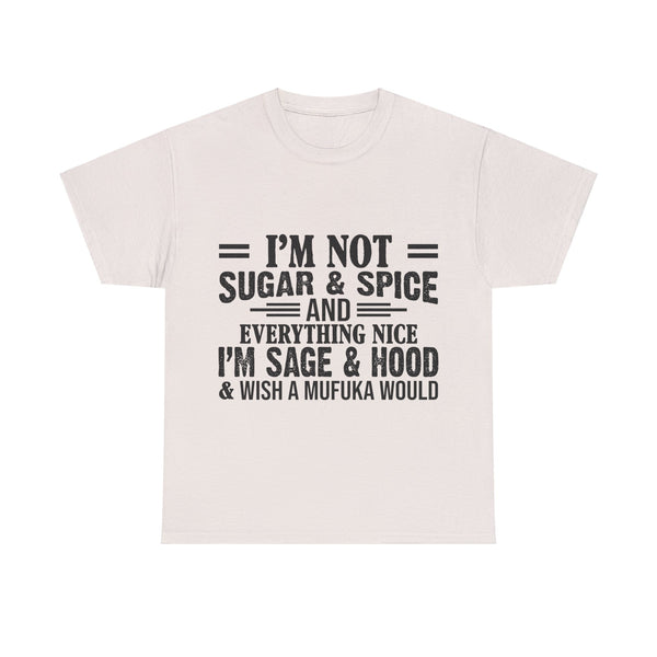 "I'm Not Sugar & Spice" Plus Size Women Heavy Cotton Tee T-shirt