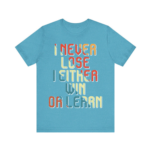 "I Never Lose I Either Win or  I Learn" Plus Size Woman Jersey Short Sleeve Tee T-Shirt