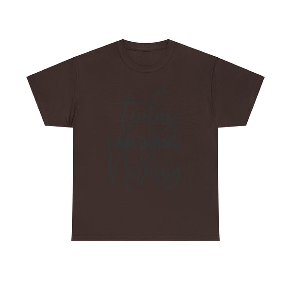 "Today I Am Doing Nothing" Plus Size Women Heavy Cotton Tee T-Shirt