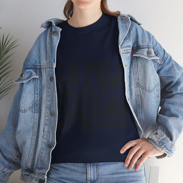 "I'm Not Sugar & Spice" Plus Size Women Heavy Cotton Tee T-shirt