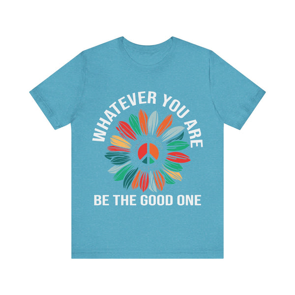"Whatever You Are Be the Good One" Plus Size Woman Jersey Short Sleeve Tee T-Shirt