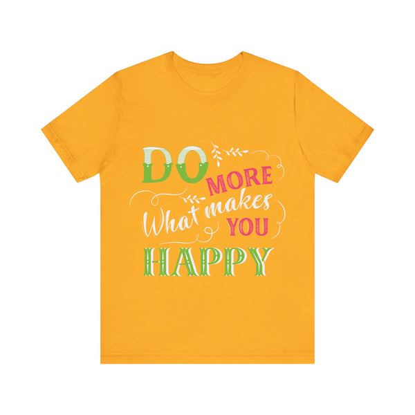 "Do More What Makes You Happy" Plus Size Woman Jersey Short Sleeve Tee T-Shirt