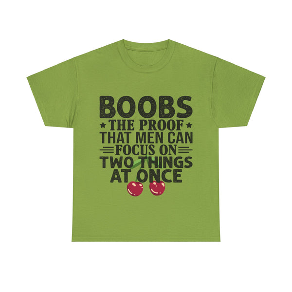 "Boobs the proof that Men Can Focus On Two Things at Once" Plus Size Women Heavy Cotton Tee