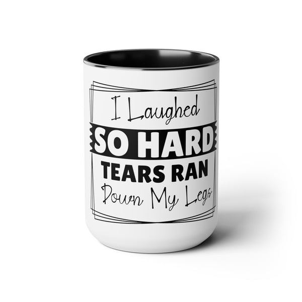 "I Laughed So Hard Tears Ran Down My Legs" Mother's Day Two-Tone Coffee Mugs Cup, 15oz