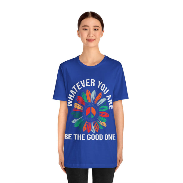 "Whatever You Are Be the Good One" Plus Size Woman Jersey Short Sleeve Tee T-Shirt