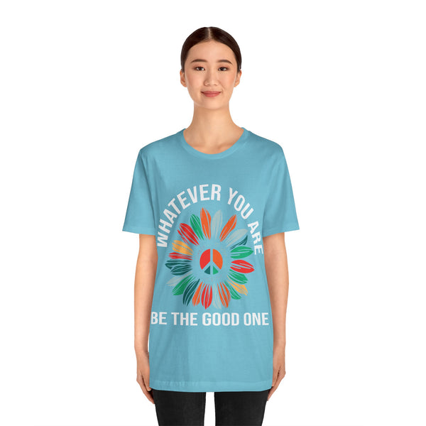 "Whatever You Are Be the Good One" Plus Size Woman Jersey Short Sleeve Tee T-Shirt