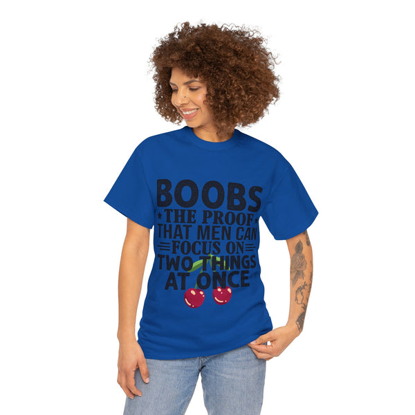 "Boobs the proof that Men Can Focus On Two Things at Once" Plus Size Women Heavy Cotton Tee