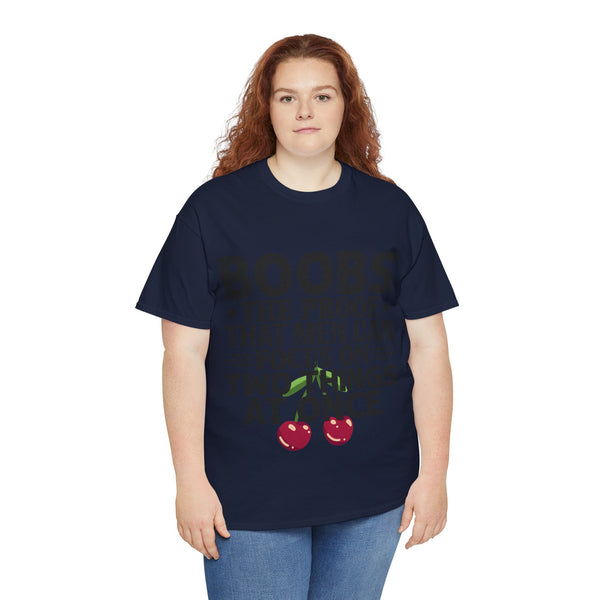 "Boobs the proof that Men Can Focus On Two Things at Once" Plus Size Women Heavy Cotton Tee