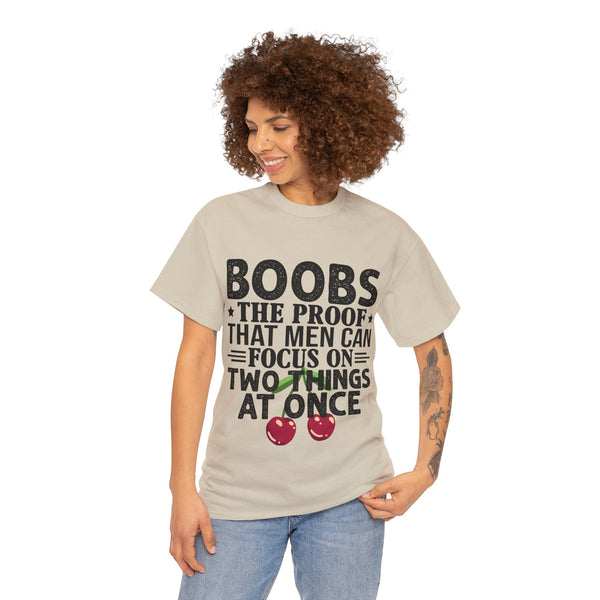 "Boobs the proof that Men Can Focus On Two Things at Once" Plus Size Women Heavy Cotton Tee