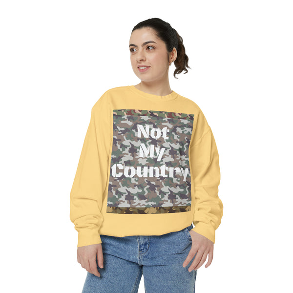 "Not My Country" Camo Woman Garment-Dyed Sweatshirt