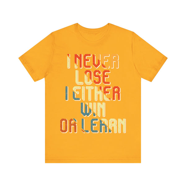 "I Never Lose I Either Win or  I Learn" Plus Size Woman Jersey Short Sleeve Tee T-Shirt