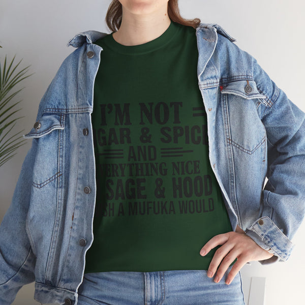 "I'm Not Sugar & Spice" Plus Size Women Heavy Cotton Tee T-shirt