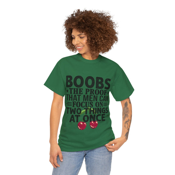 "Boobs the proof that Men Can Focus On Two Things at Once" Plus Size Women Heavy Cotton Tee