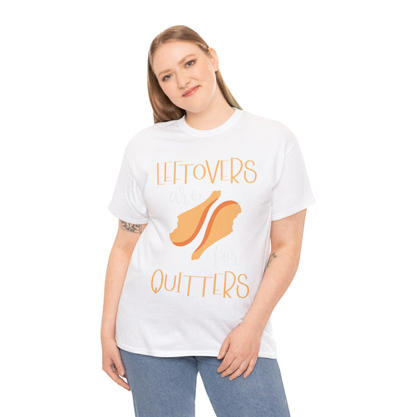 Leftover are for Quitters Plus Size Women Heavy Cotton Tee
