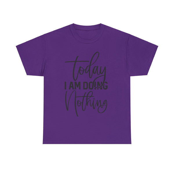 "Today I Am Doing Nothing" Plus Size Women Heavy Cotton Tee T-Shirt