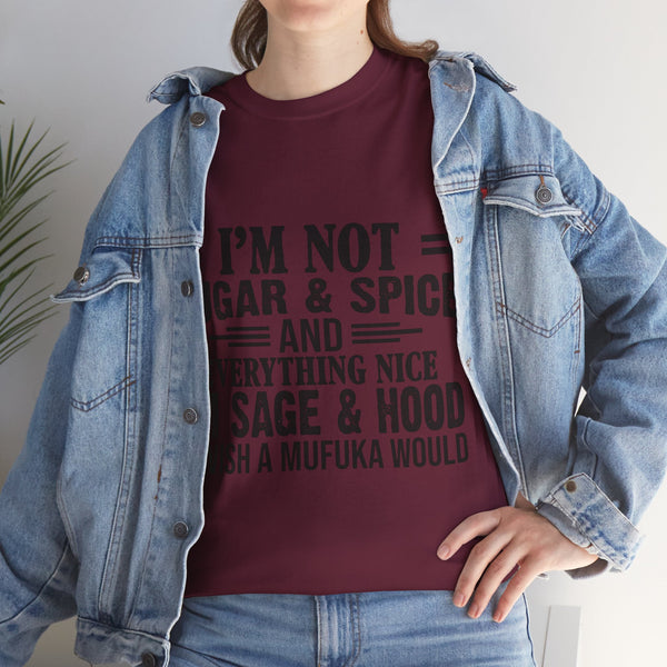 "I'm Not Sugar & Spice" Plus Size Women Heavy Cotton Tee T-shirt