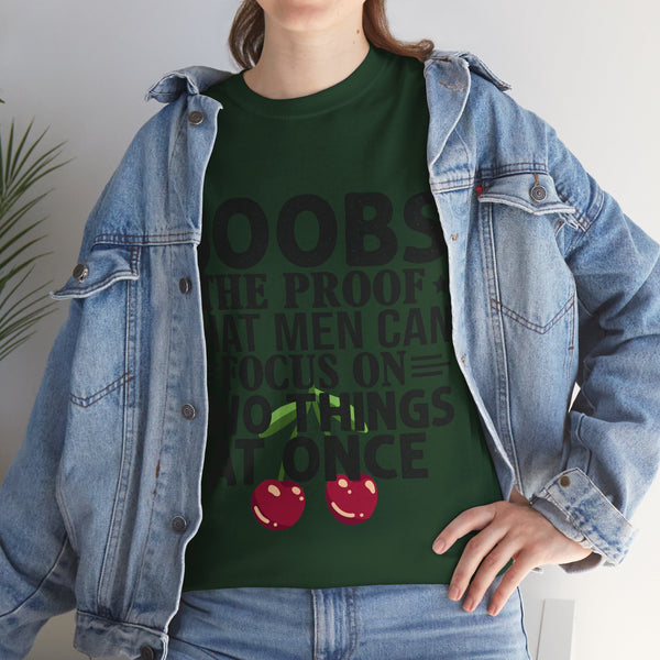"Boobs the proof that Men Can Focus On Two Things at Once" Plus Size Women Heavy Cotton Tee