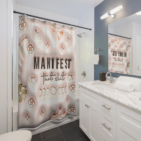"Manifest That" Shower Curtains