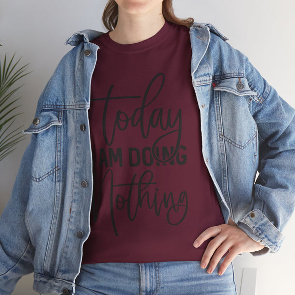 "Today I Am Doing Nothing" Plus Size Women Heavy Cotton Tee T-Shirt